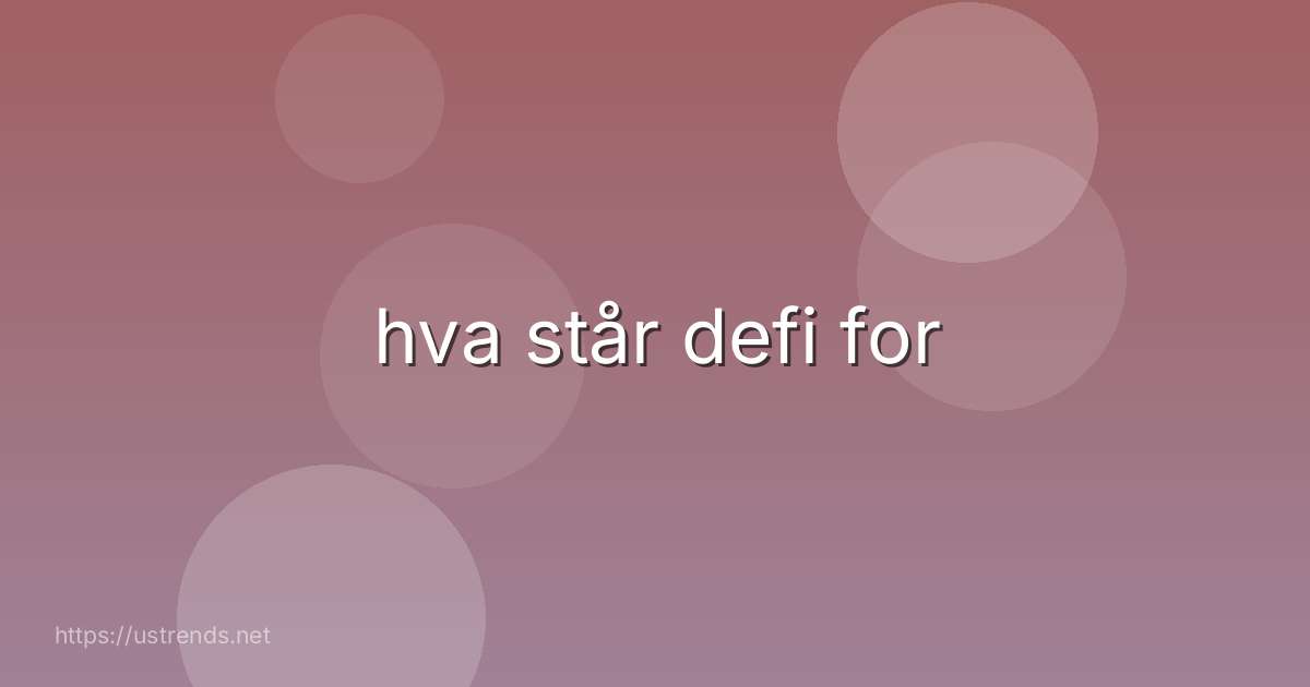 hva står defi for