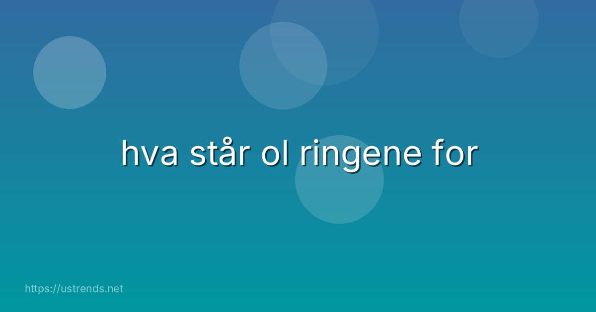 hva står ol ringene for