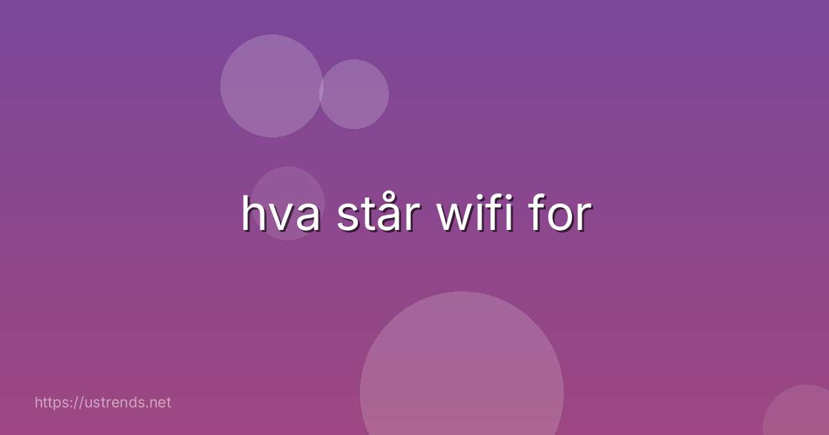 hva står wifi for