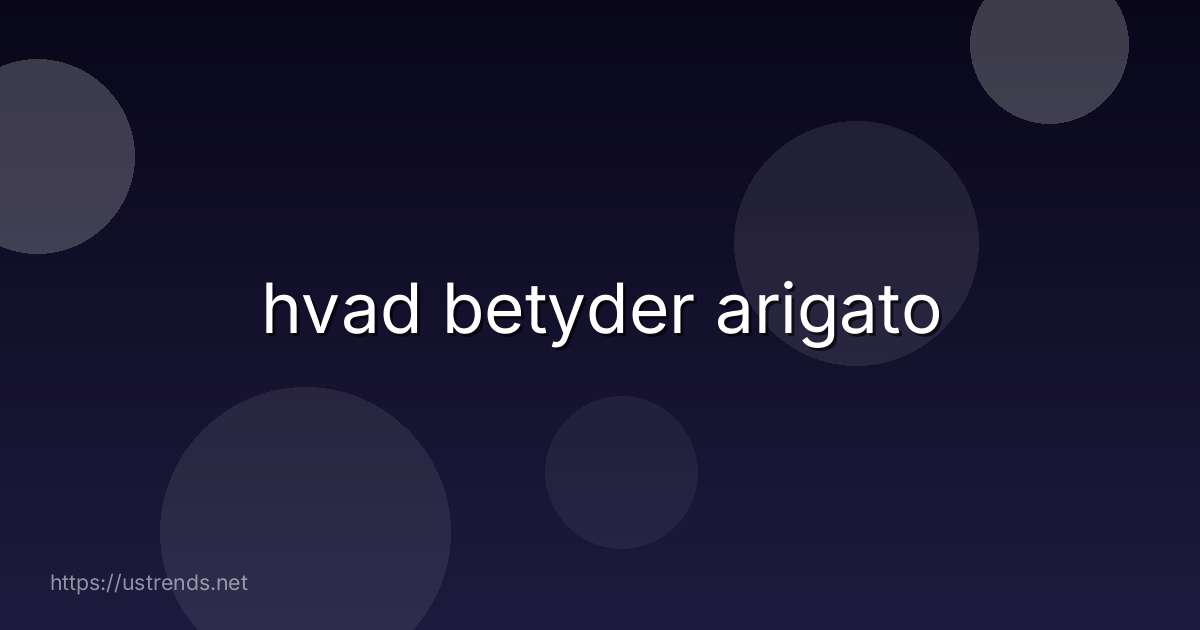hvad betyder arigato