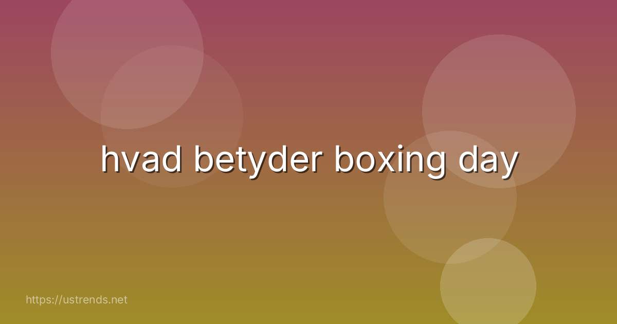 hvad betyder boxing day