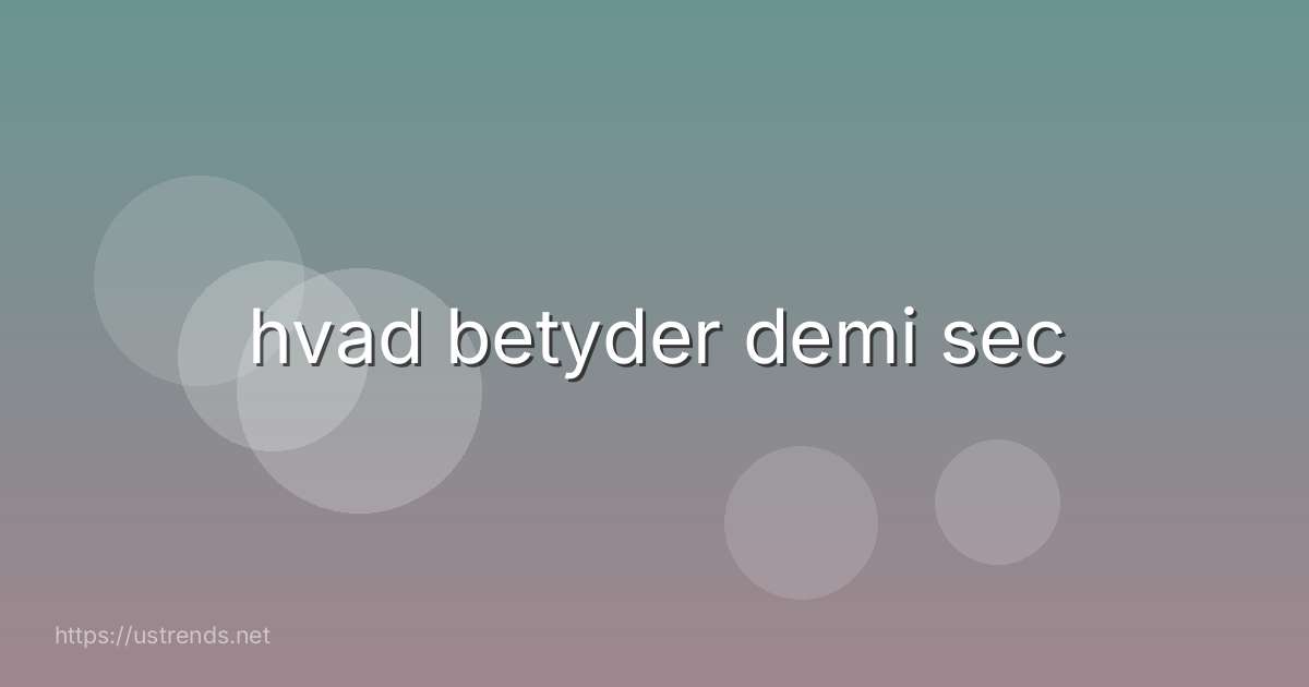 hvad betyder demi sec