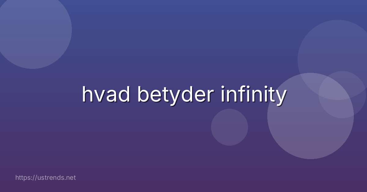 hvad betyder infinity