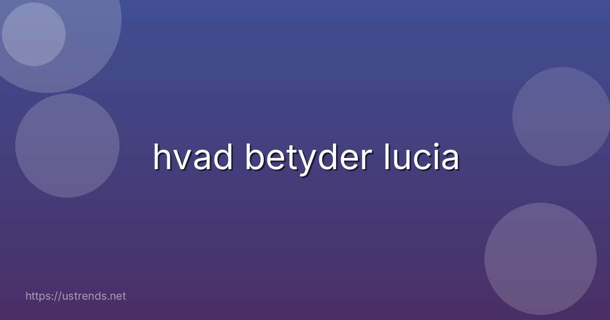hvad betyder lucia