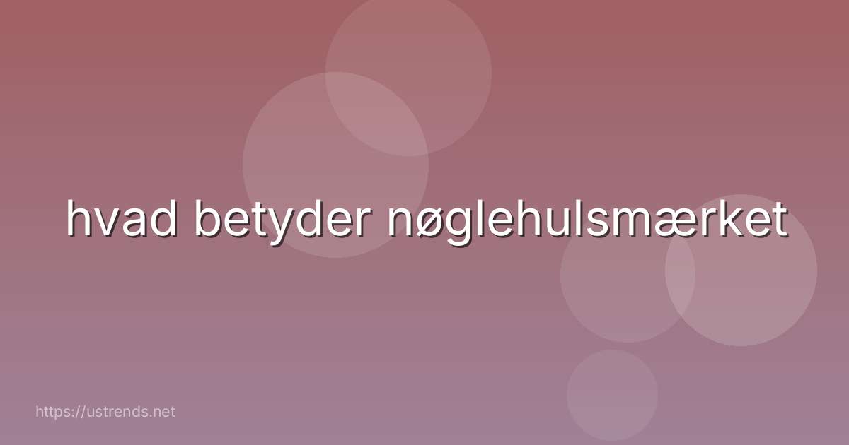 hvad betyder nøglehulsmærket