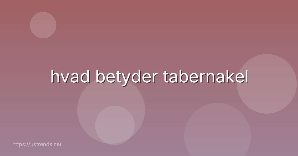 hvad betyder tabernakel