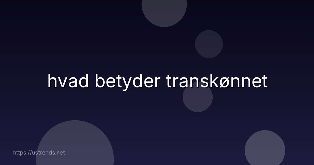 hvad betyder transkønnet