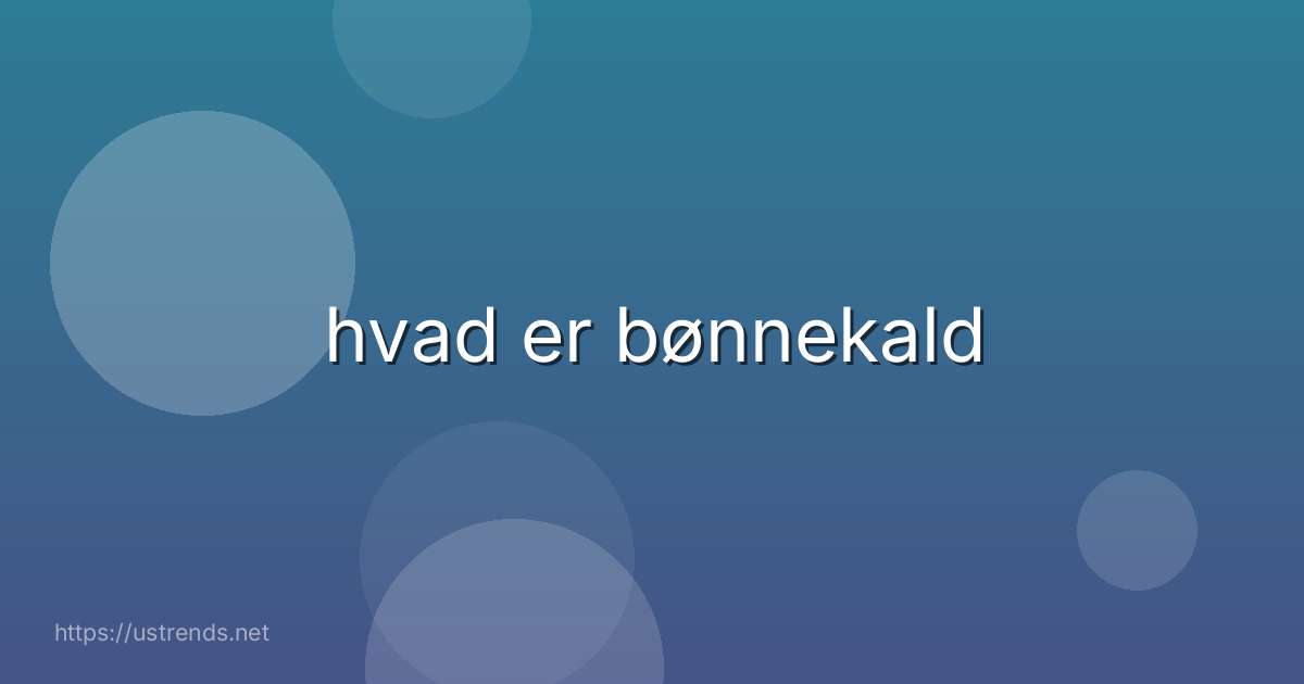 hvad er bønnekald