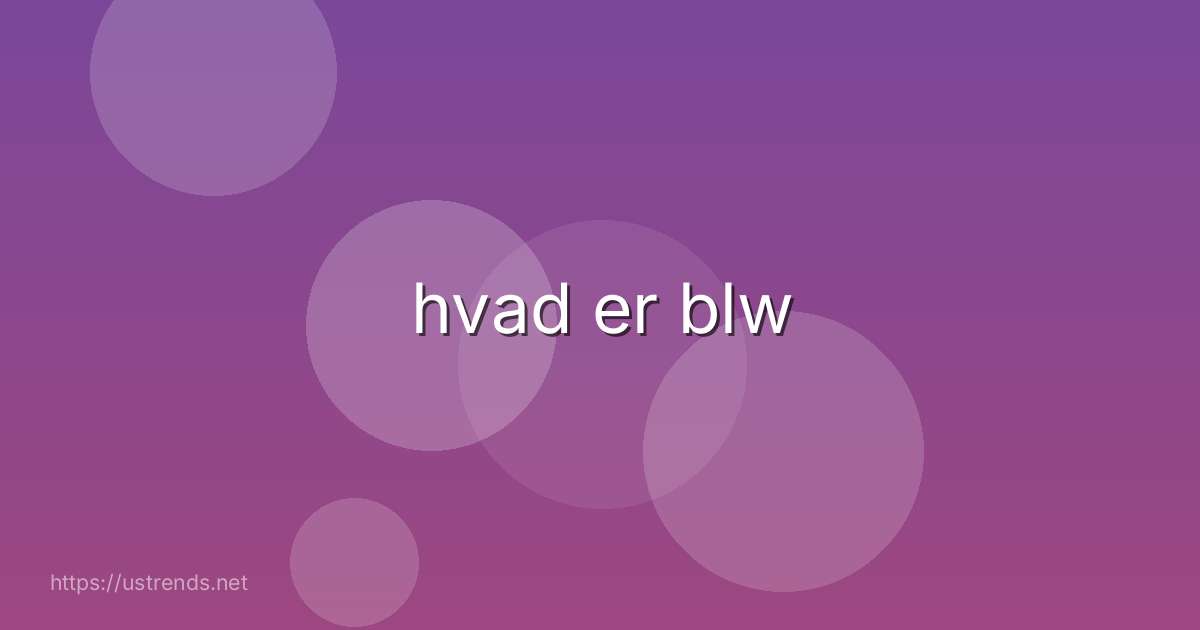 hvad er blw