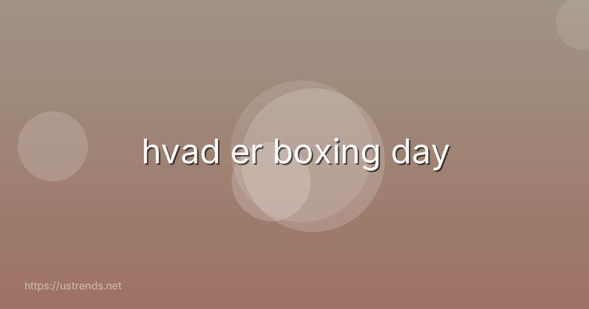 hvad er boxing day