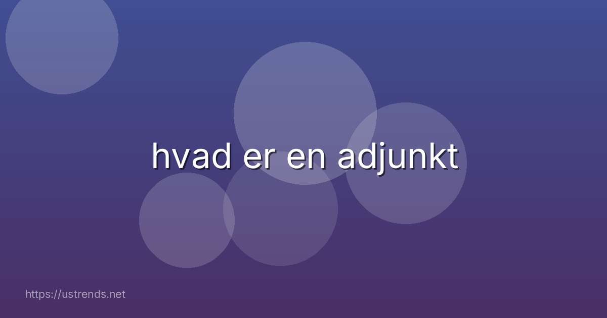 hvad er en adjunkt