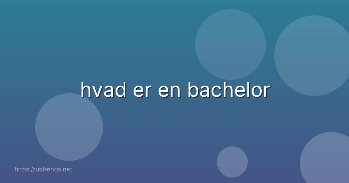 hvad er en bachelor