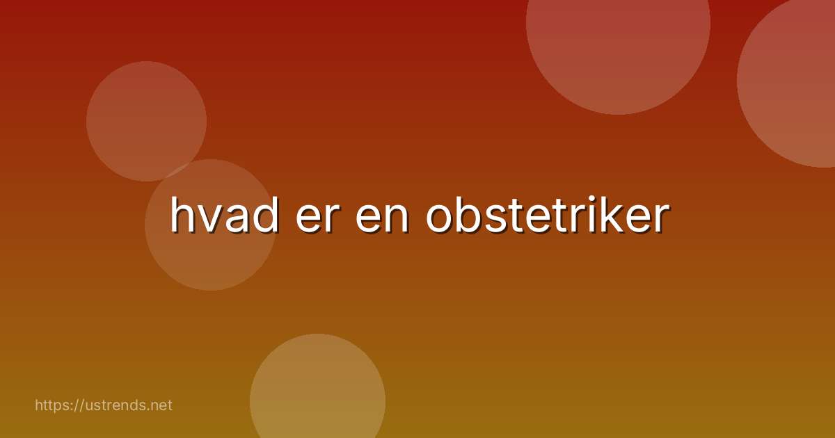 hvad er en obstetriker