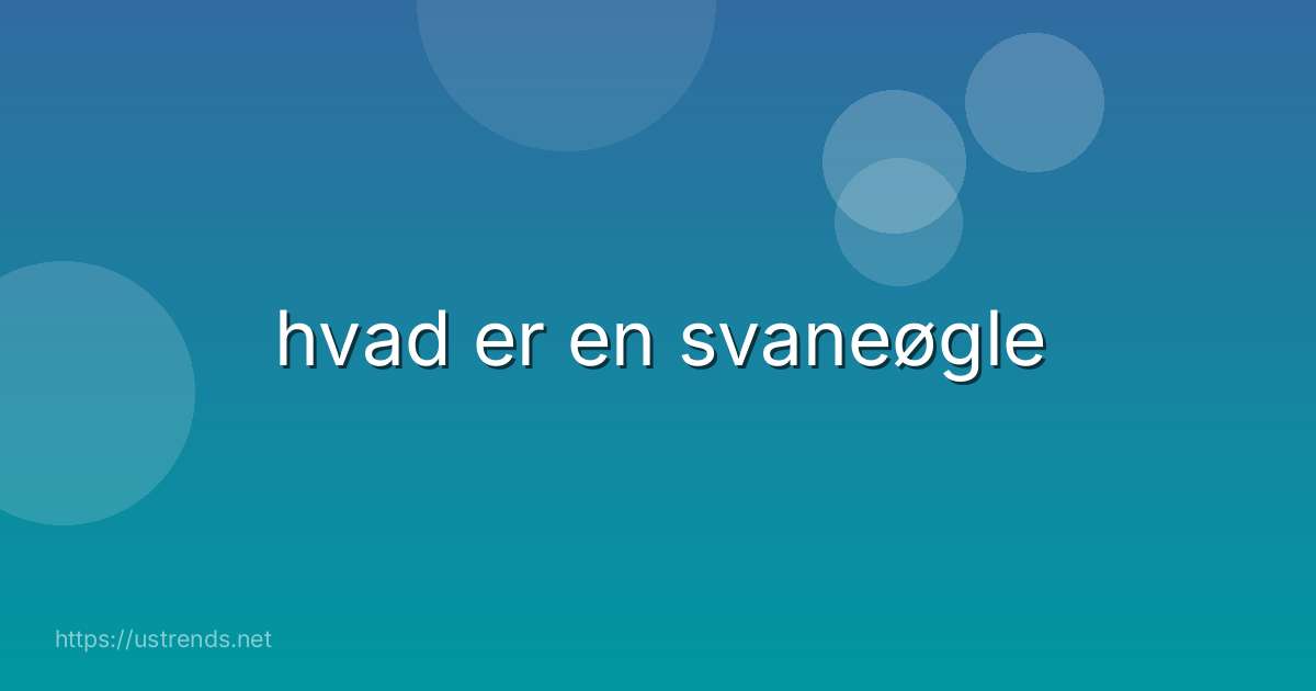 hvad er en svaneøgle