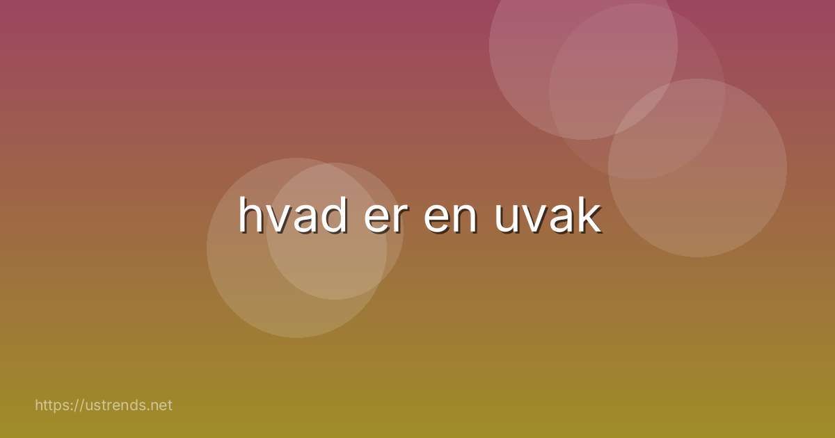 hvad er en uvak