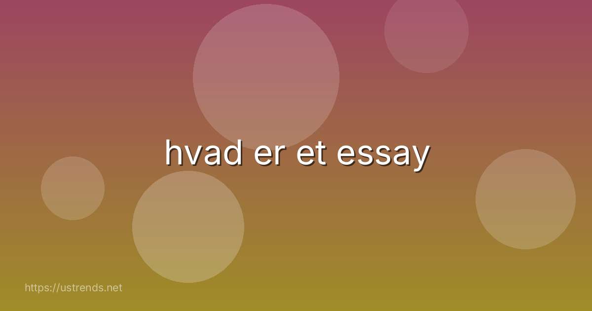 hvad er et essay