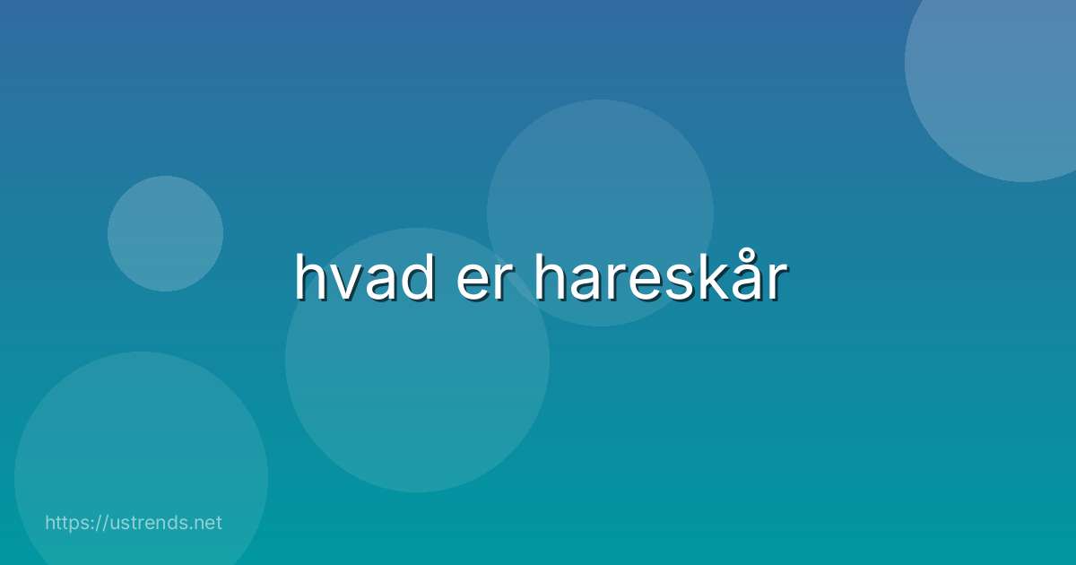 hvad er hareskår