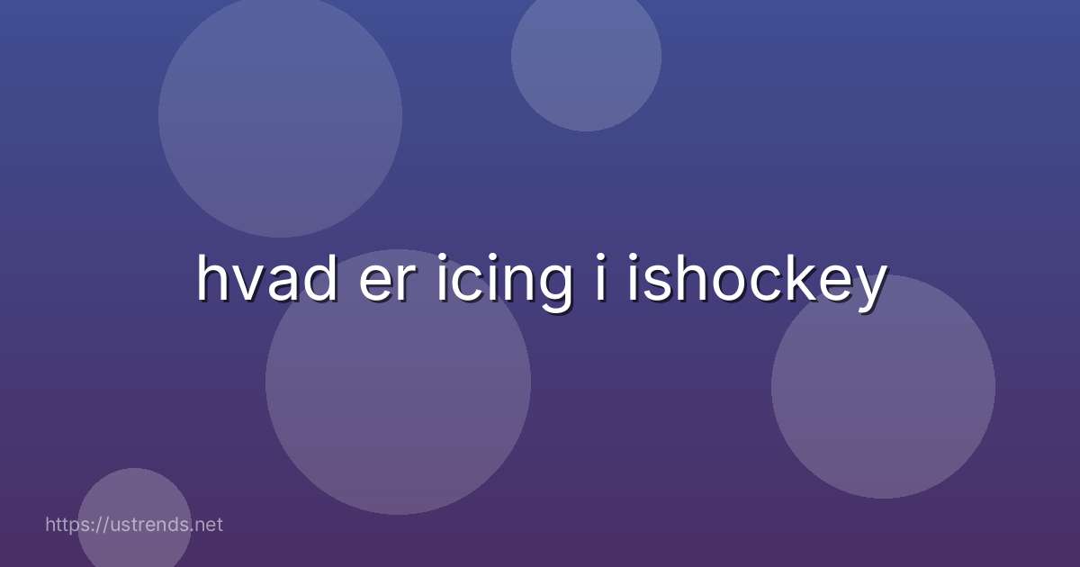 hvad er icing i ishockey