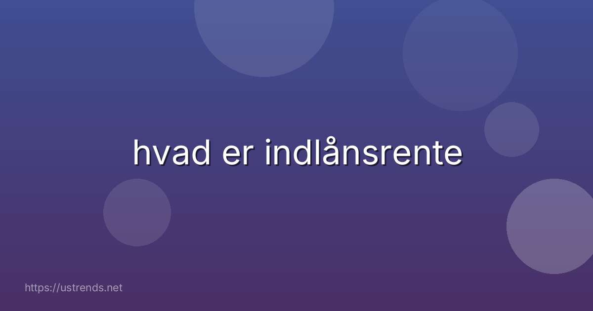 hvad er indlånsrente