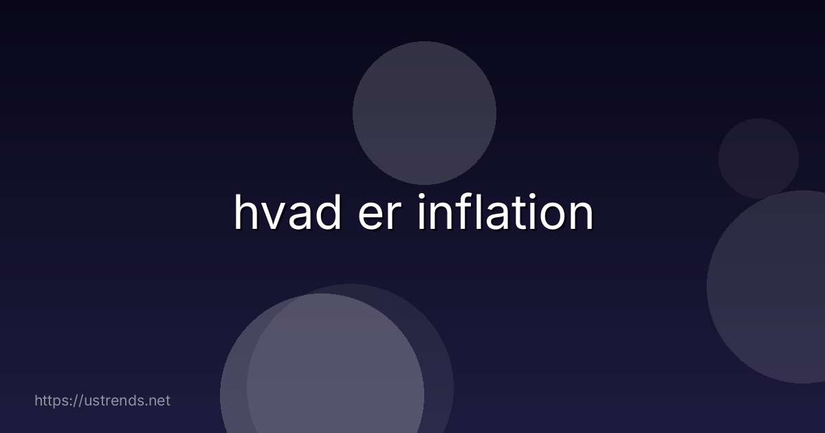 hvad er inflation