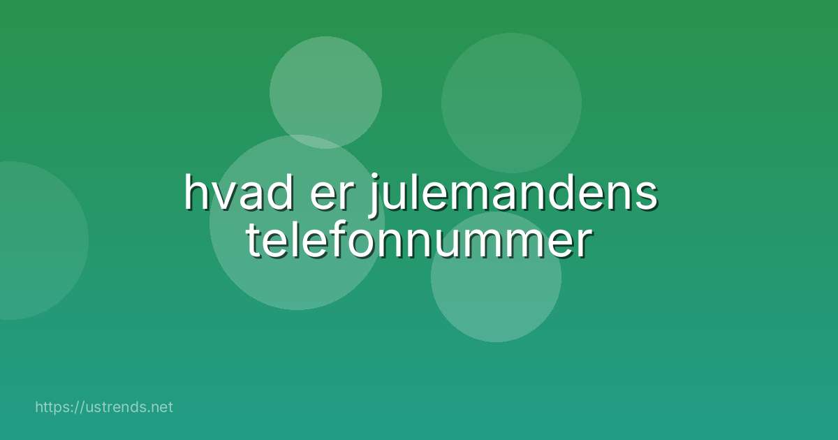 hvad er julemandens telefonnummer