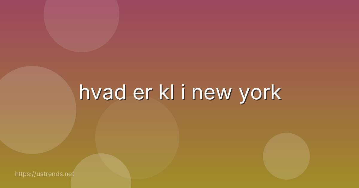 hvad er kl i new york