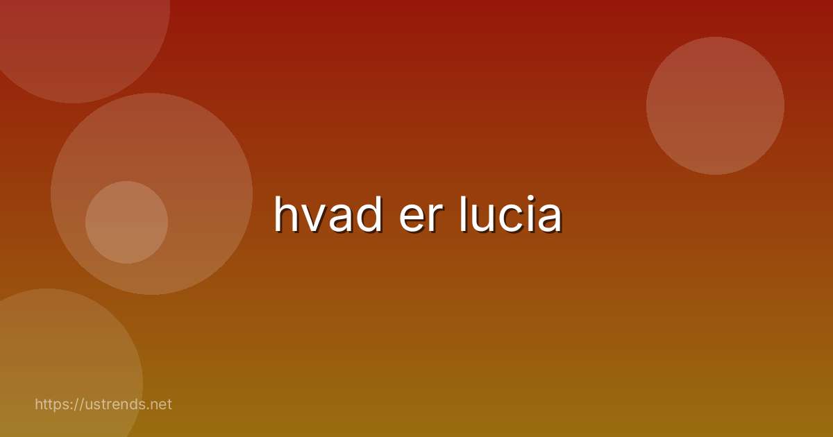 hvad er lucia