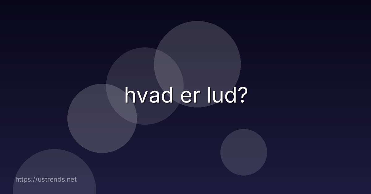 hvad er lud?