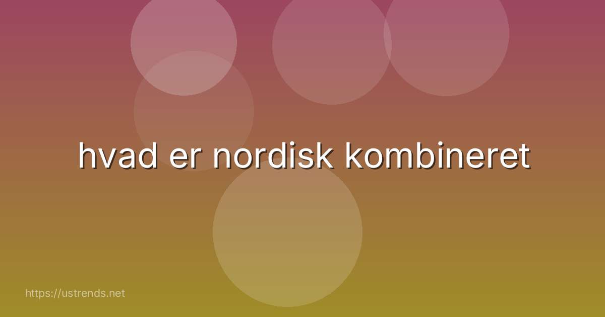 hvad er nordisk kombineret