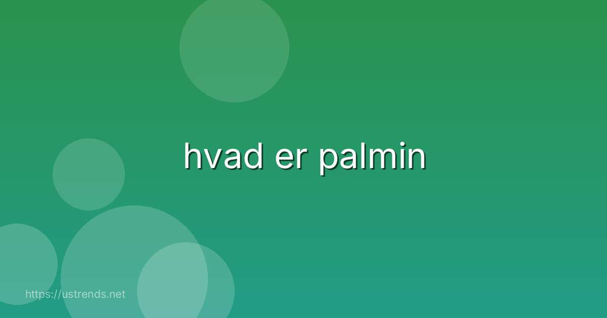 hvad er palmin