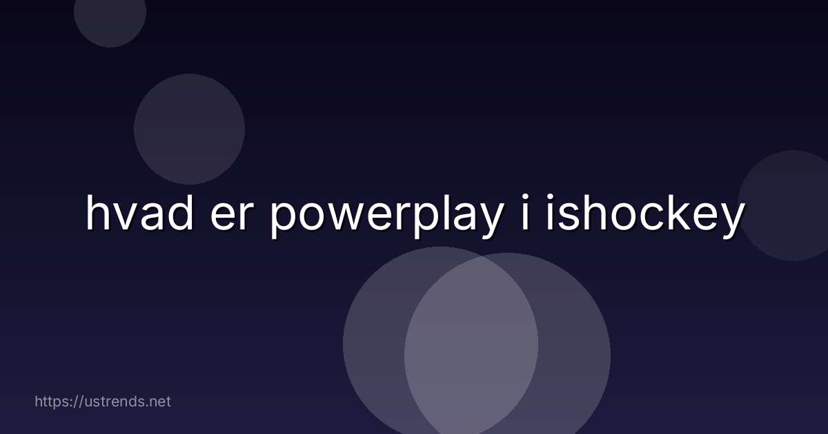 hvad er powerplay i ishockey