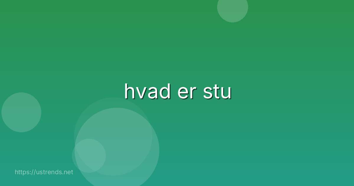 hvad er stu