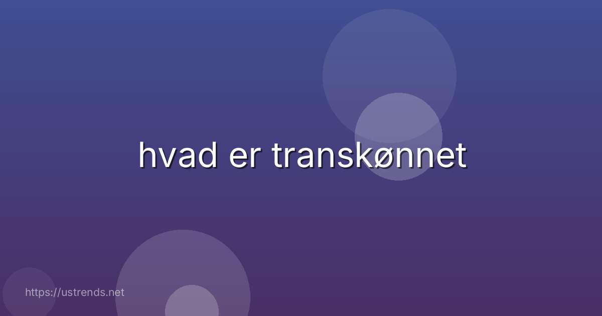 hvad er transkønnet