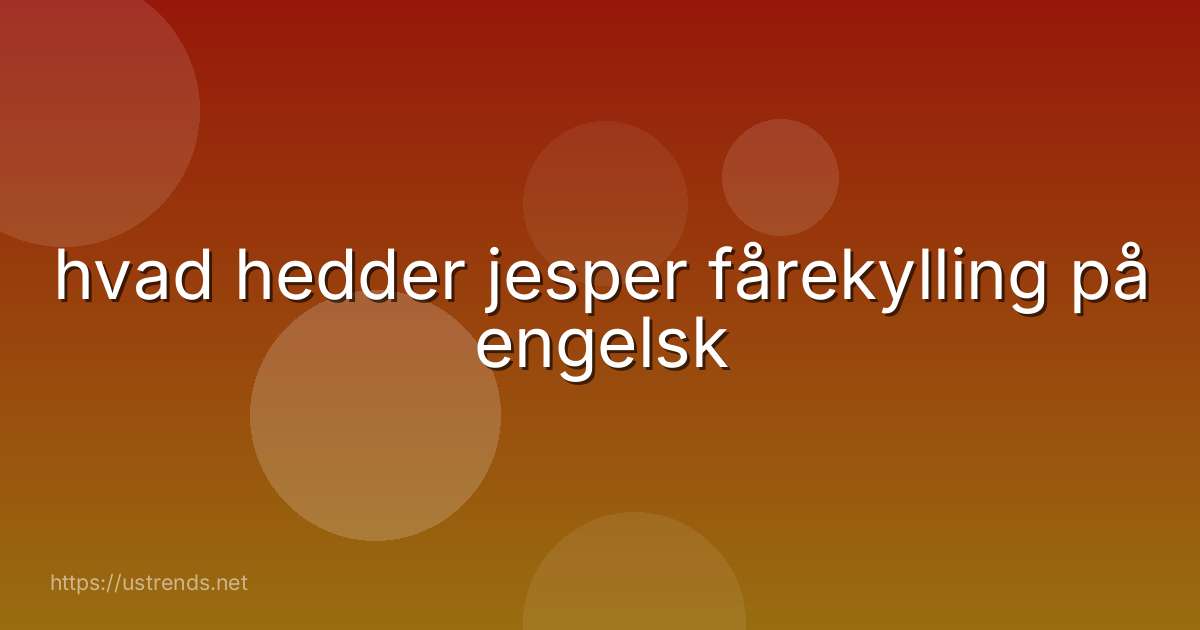 hvad hedder jesper fårekylling på engelsk