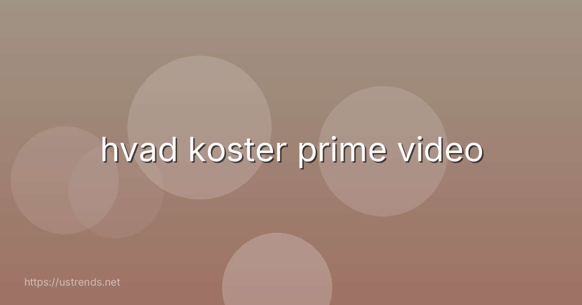 hvad koster prime video