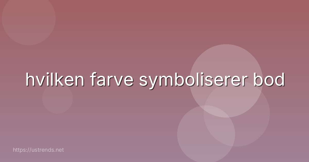 hvilken farve symboliserer bod
