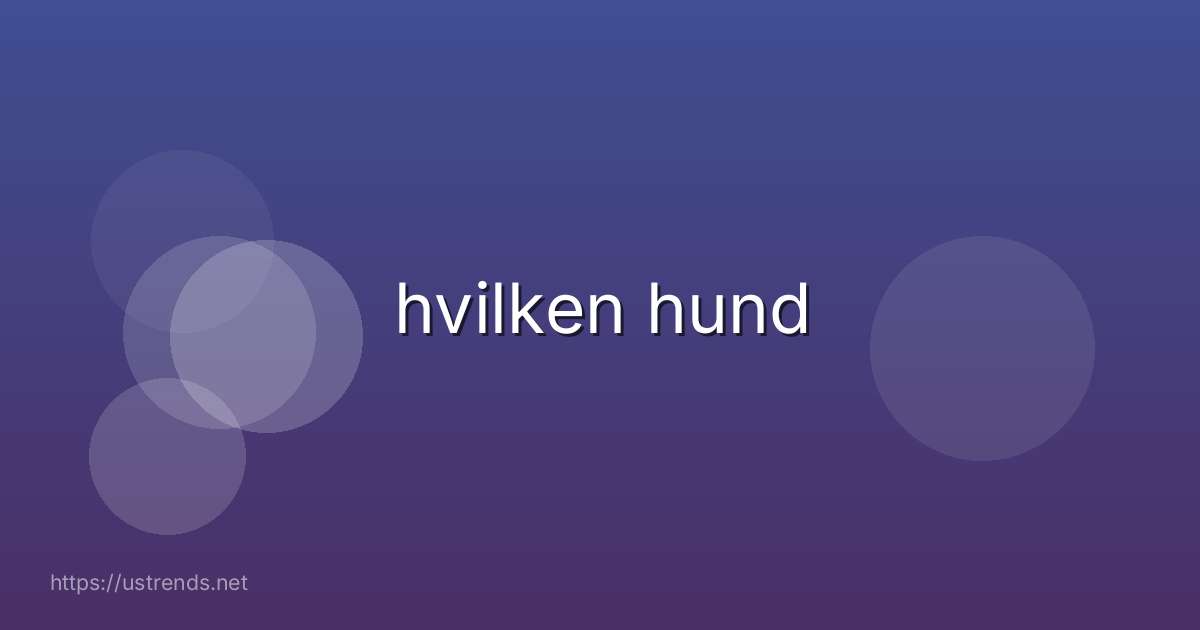 hvilken hund