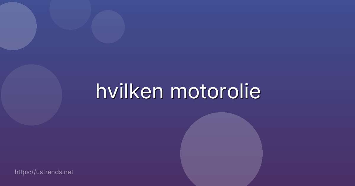 hvilken motorolie