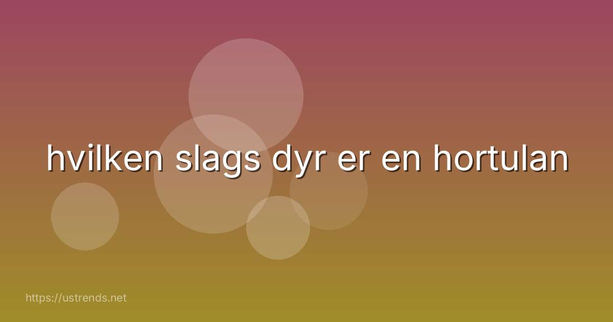 hvilken slags dyr er en hortulan