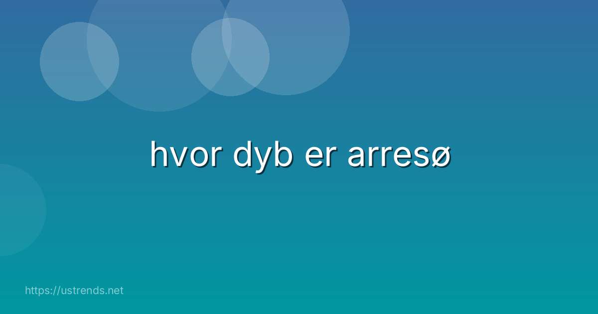 hvor dyb er arresø