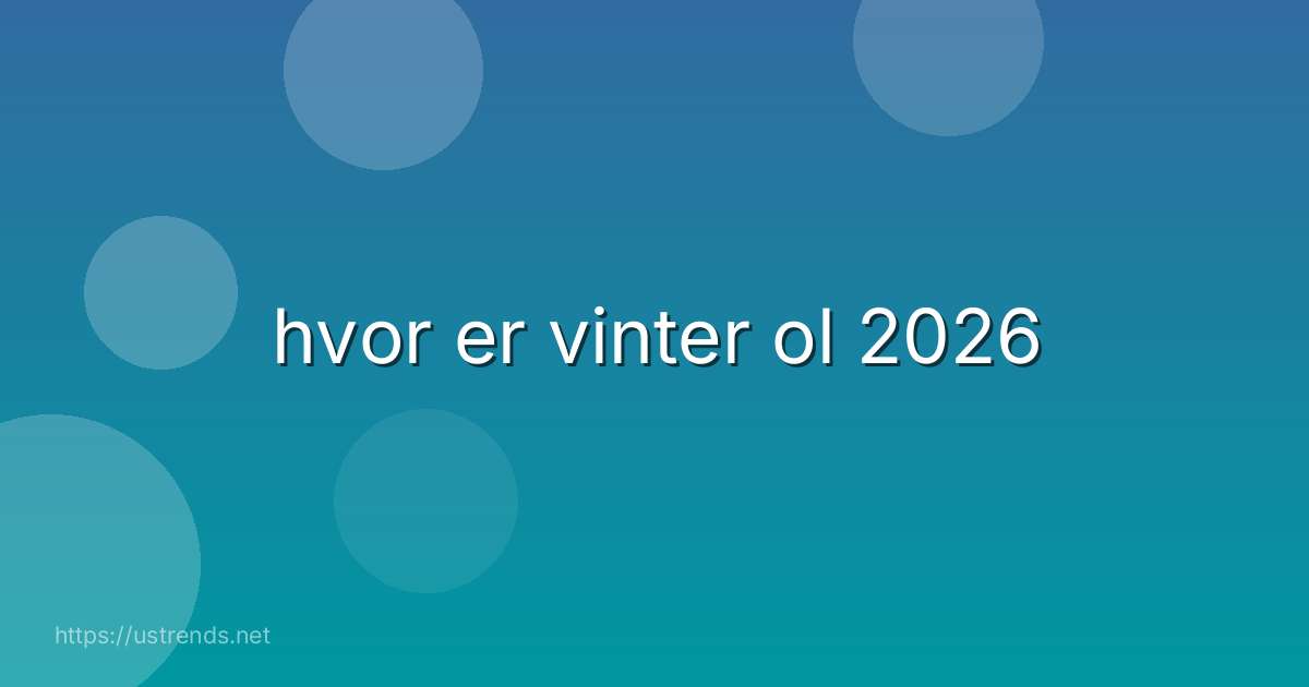 hvor er vinter ol 2026