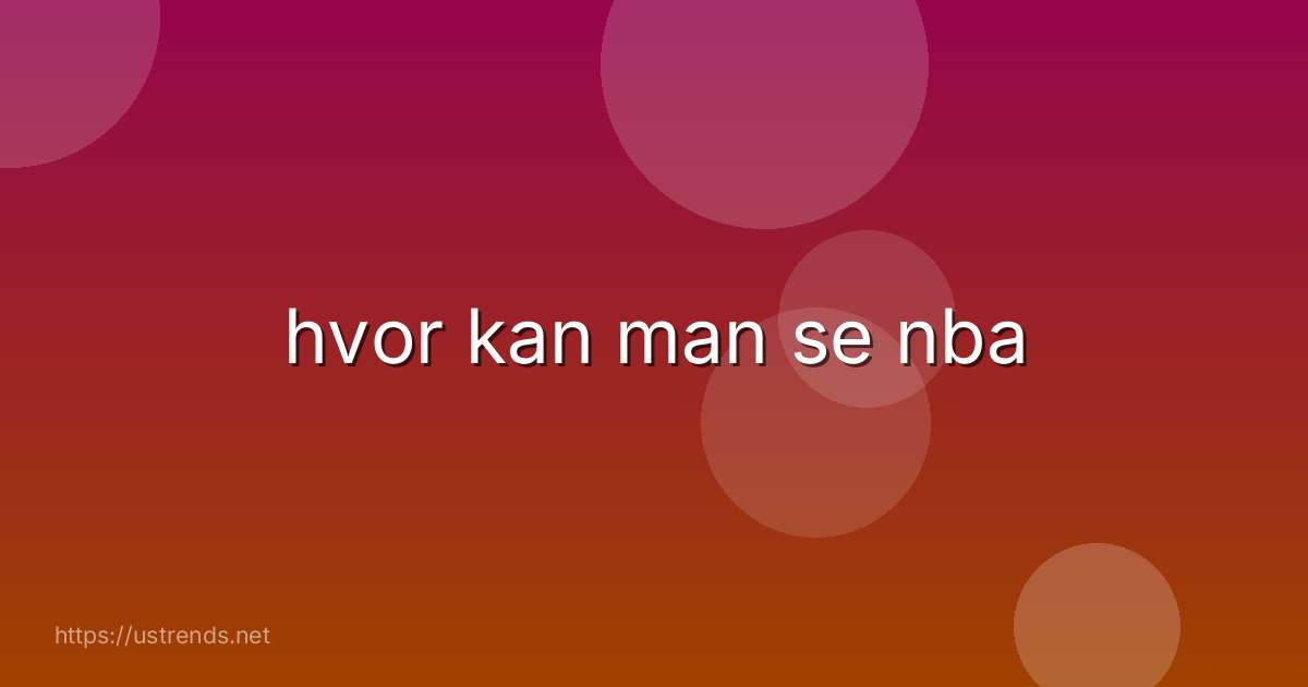hvor kan man se nba