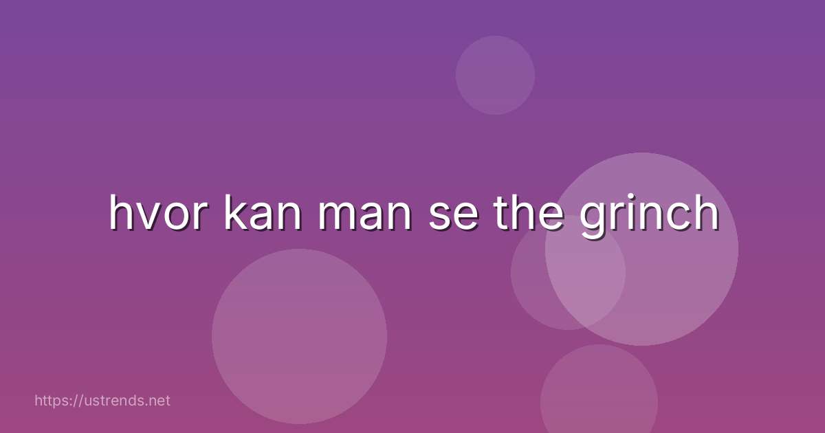 hvor kan man se the grinch