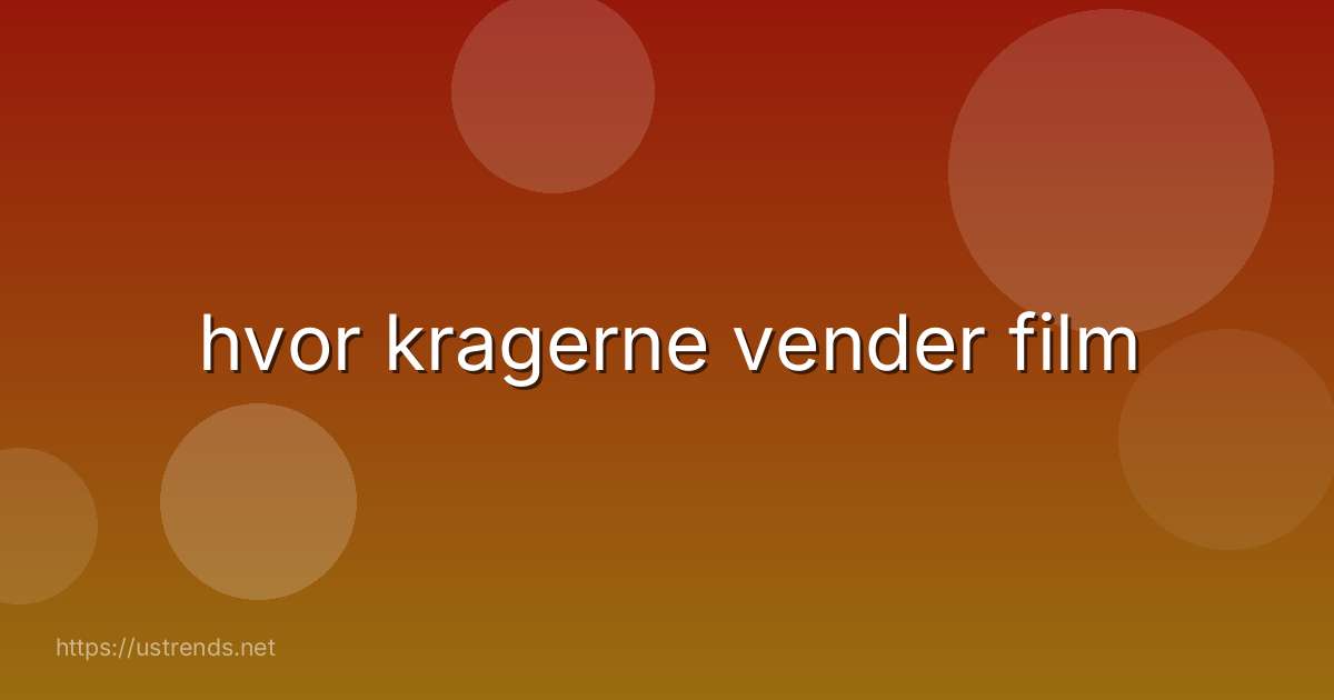 hvor kragerne vender film
