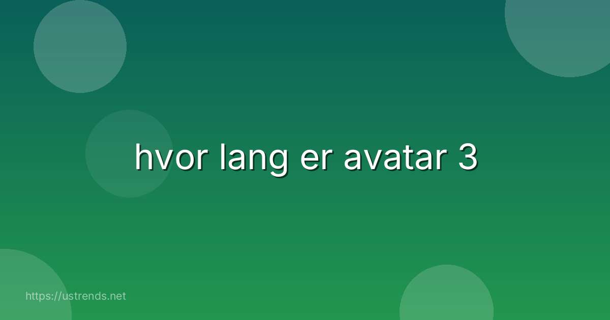 hvor lang er avatar 3
