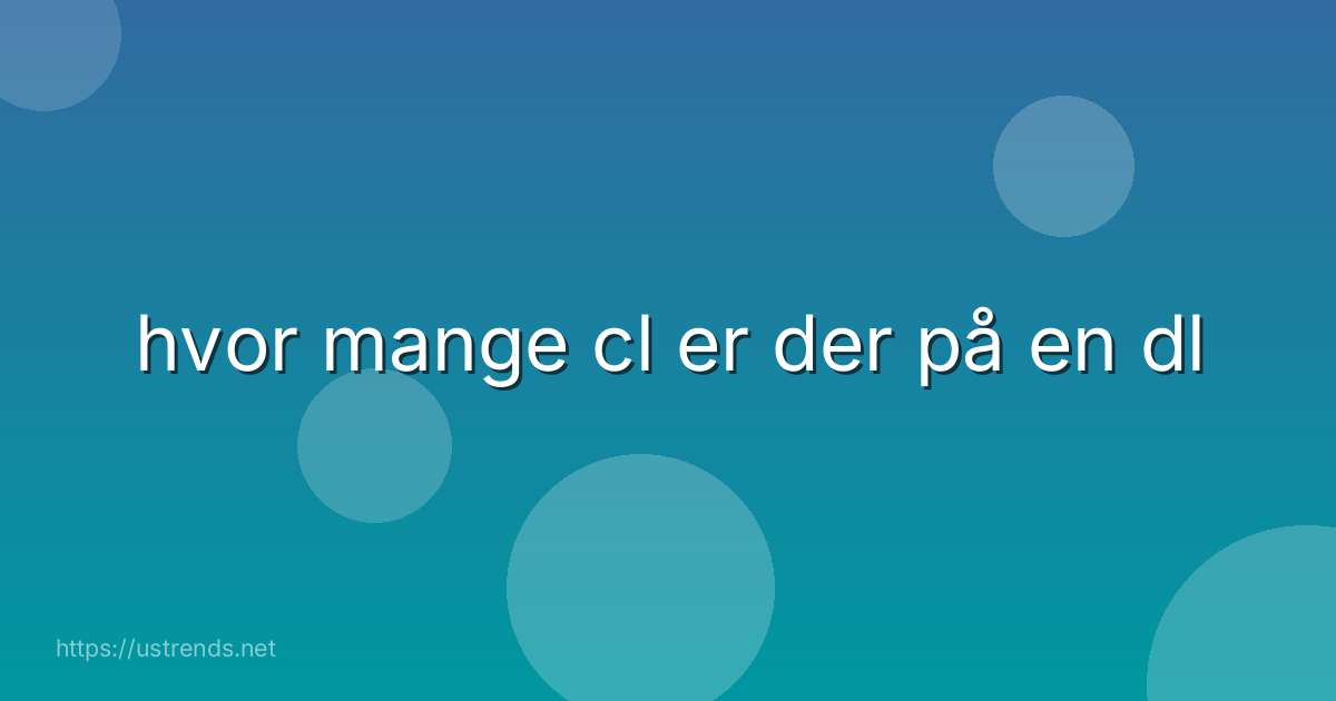 hvor mange cl er der på en dl