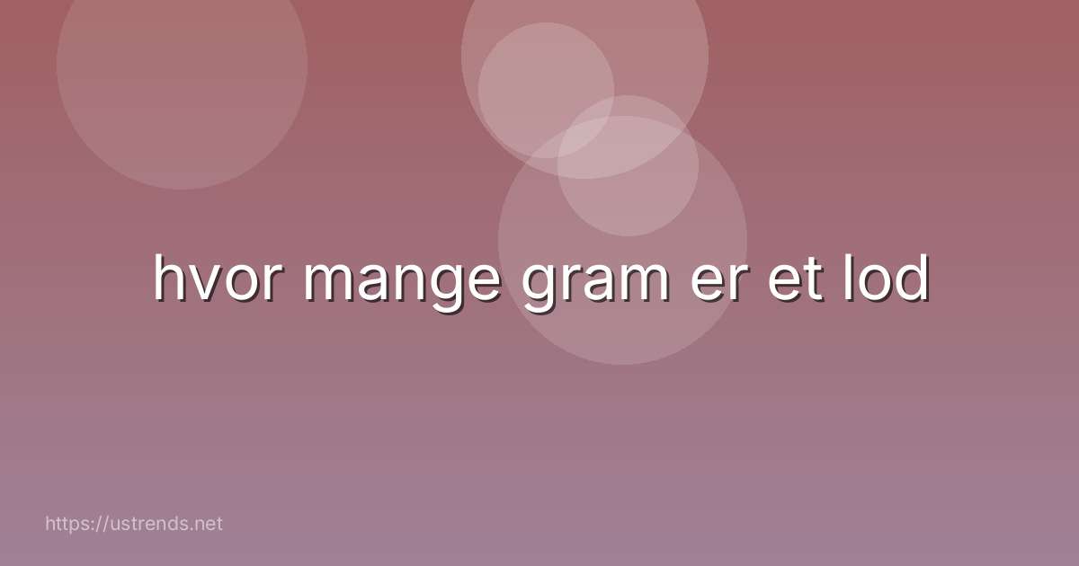 hvor mange gram er et lod