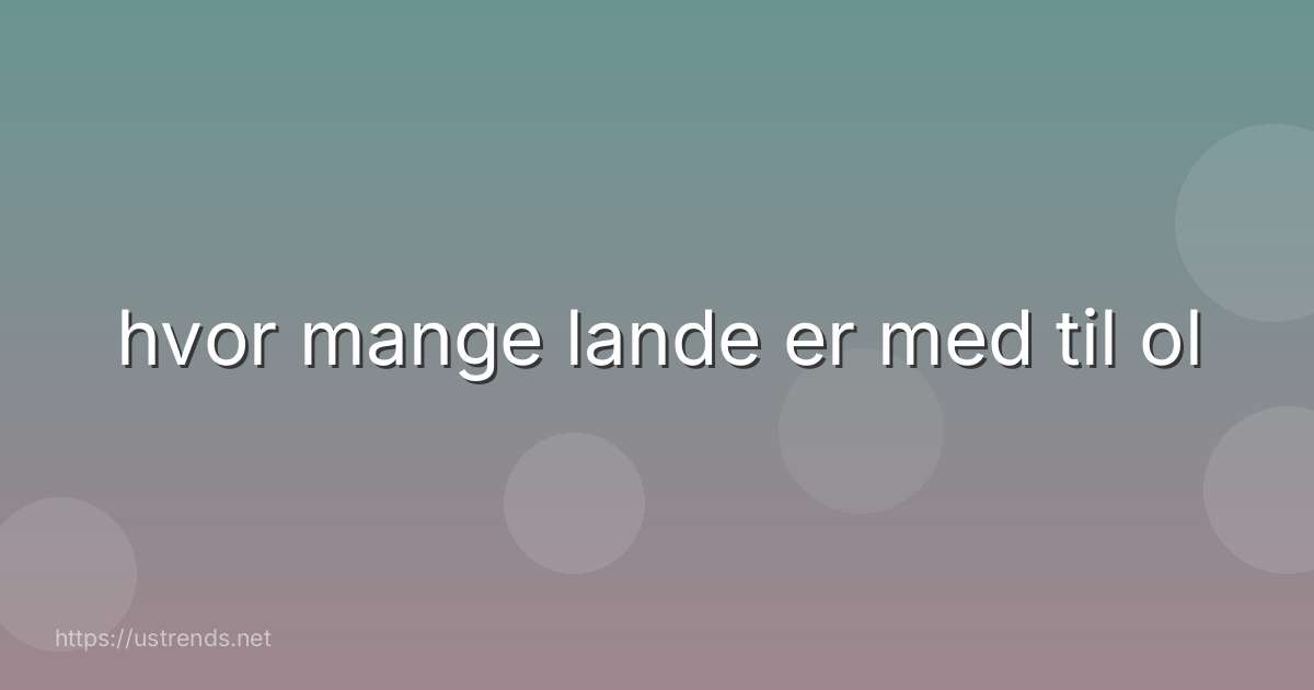 hvor mange lande er med til ol