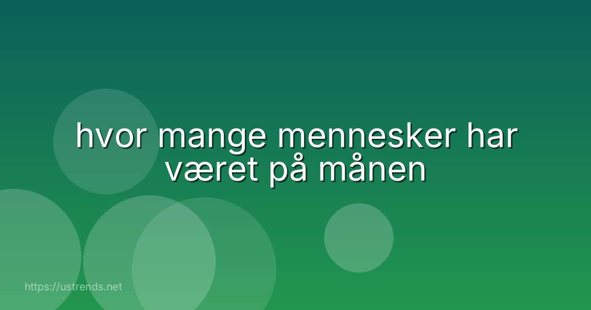 hvor mange mennesker har været på månen