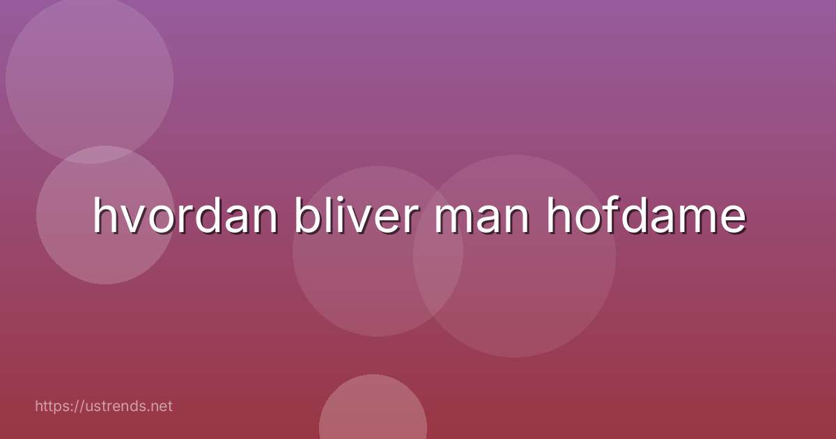 hvordan bliver man hofdame